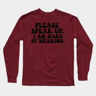 Hard Of Hearing Long Sleeve T-Shirt